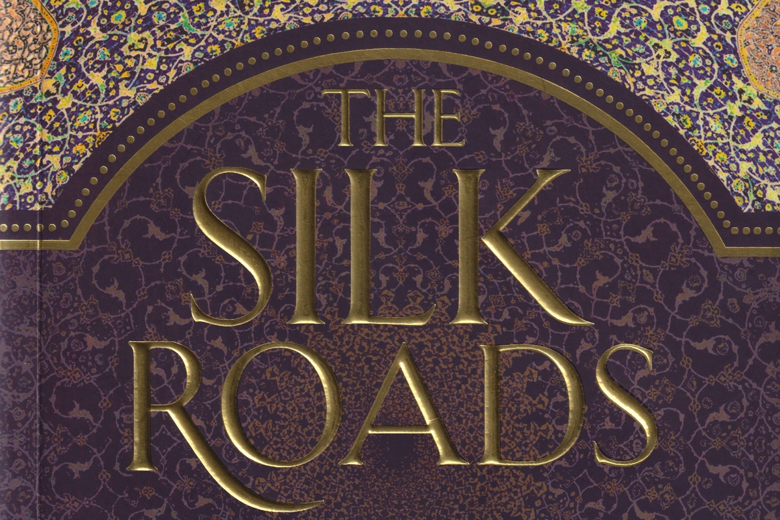 the-silk-roads-a-new-history-of-the-world-al-ikhlaas-academia